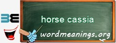 WordMeaning blackboard for horse cassia